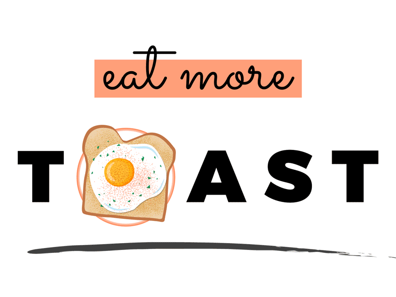 Eat More Toast